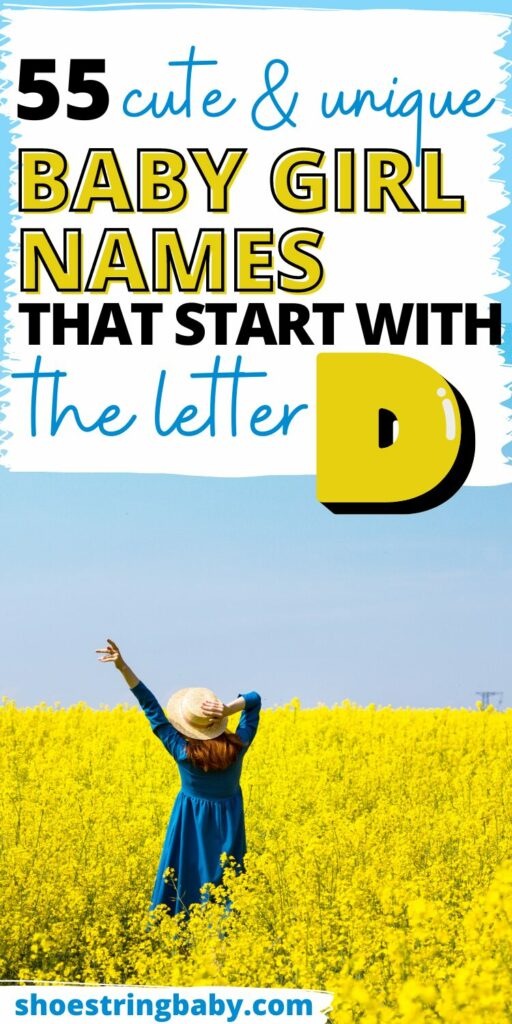 a girl in a yellow flower field with a sun hat on and text that says 55 cute & unique baby girl names that start with the letter D