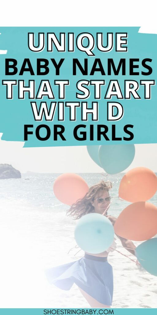 Girl on the beach with balloons with the color blown out and text that says unique baby names that start with d for girls