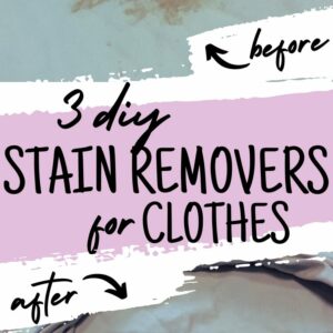 Text that says 3 diy stain removers for clothes with arrows that say before and after pointing at a blue piece of clothes with and without stain