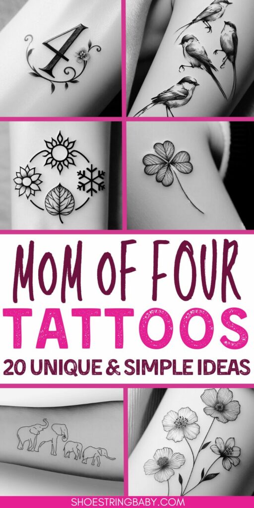 This is a collage image of tattoo designs for mom of 4 kids, including flowers, 4 birds, elephants, four leaf clover and four symbol designs and the text says mom of four tattoos: 20+ unique and simple ideas
