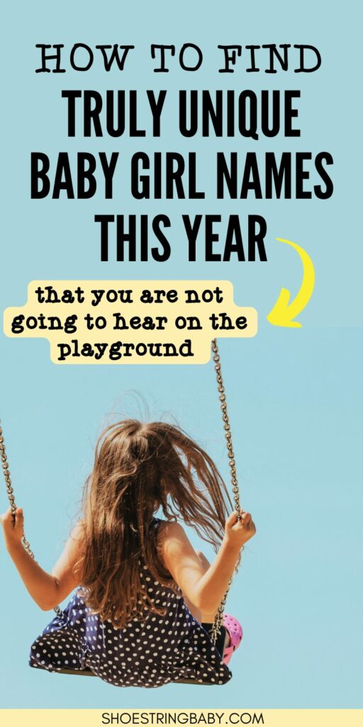 a girl swinging away from the camera with blue sky in the background and text that says how to find truly unique baby girl names this year