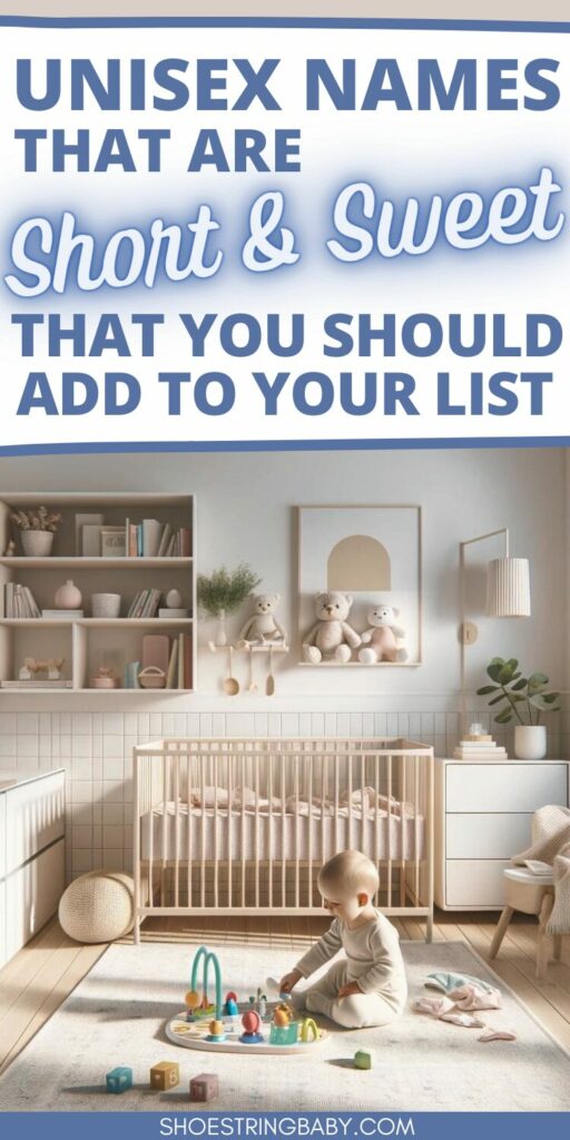 a picture of a nursery with text that says unisex names that are short and sweet that you should add to your list
