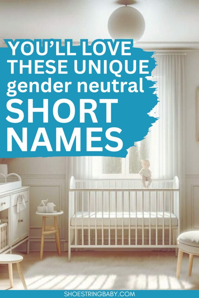 A picture of a white nursery and crib with a text overlay that says you'll love these unique gender neutral short names