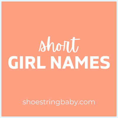 170 Beautiful Short Girl Names | Shoestring Baby