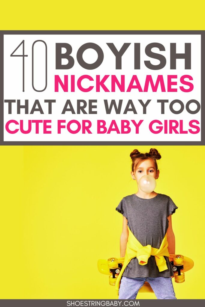 Girl blowing a gum bubble holding a skateboard behind her back with text overlay that says "40 boyish nicknames that are way too cute for baby girls