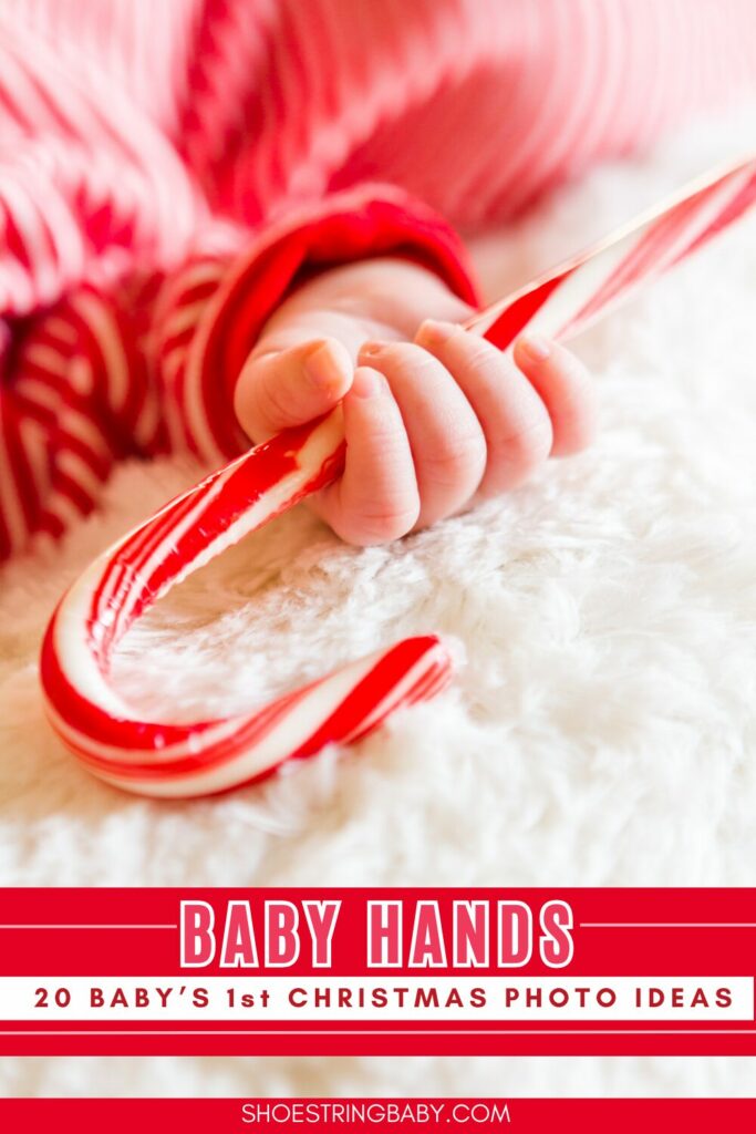 baby hand holding a candy cane, text says: baby hands 20 baby's 1st christmas photo ideas