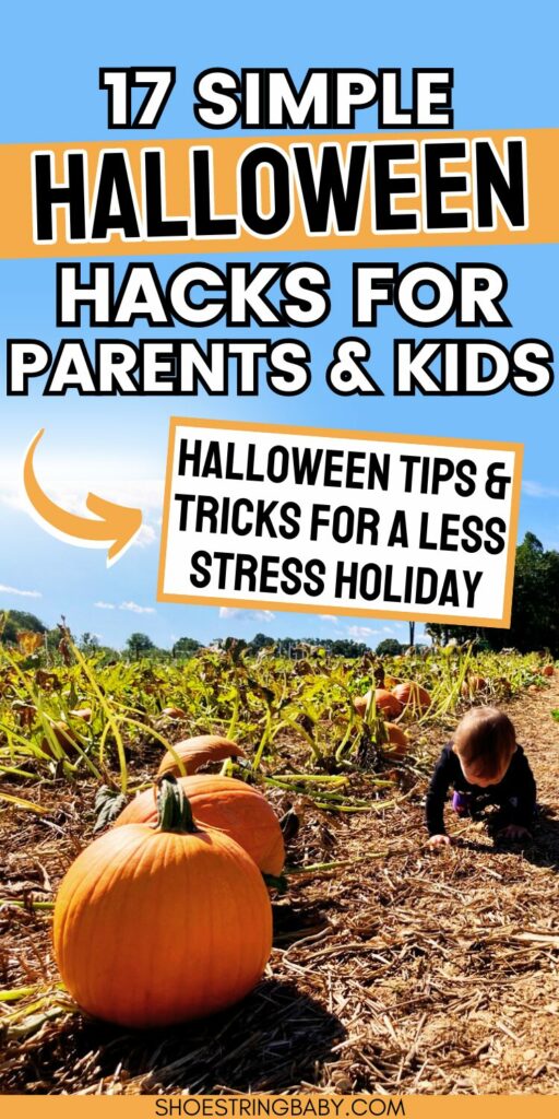 baby crawling in a pumpkin patch with text overlay that says 17 simple halloween hacks for parents & kids (halloween tips and tricks for a less stress holiday)