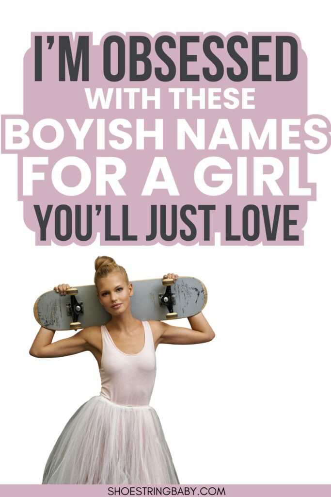 A blonde girl in a ballet tutu with a skateboard over her shoulders. Text says: i'm obsessed with these boysih names for a girl you'll just love 