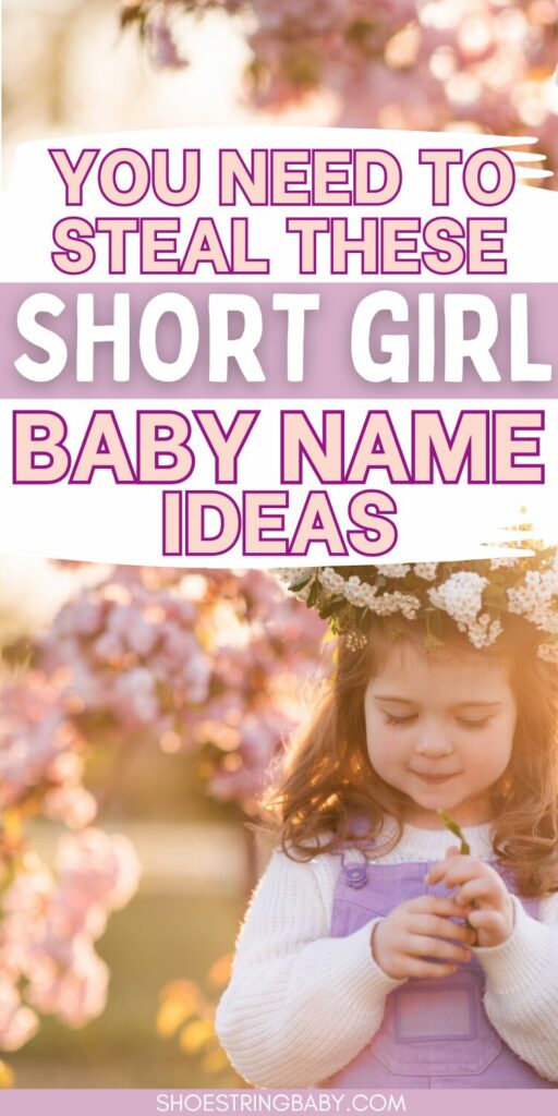 A little girl with purple overalls and a flower crown and flowers on a tree in the background. Text says you need to steal these short girl baby name ideas