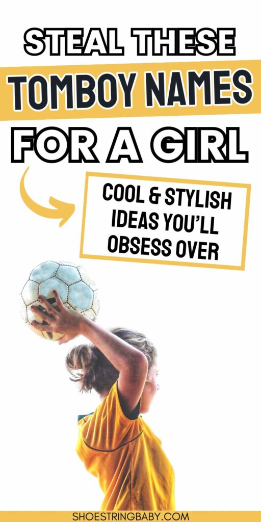 A girl in a yellow jersey with a soccer ball behind her head ready to throw. Text: steal these tomboy names for a girl (cool and stylish ideas you'll obsess over)
