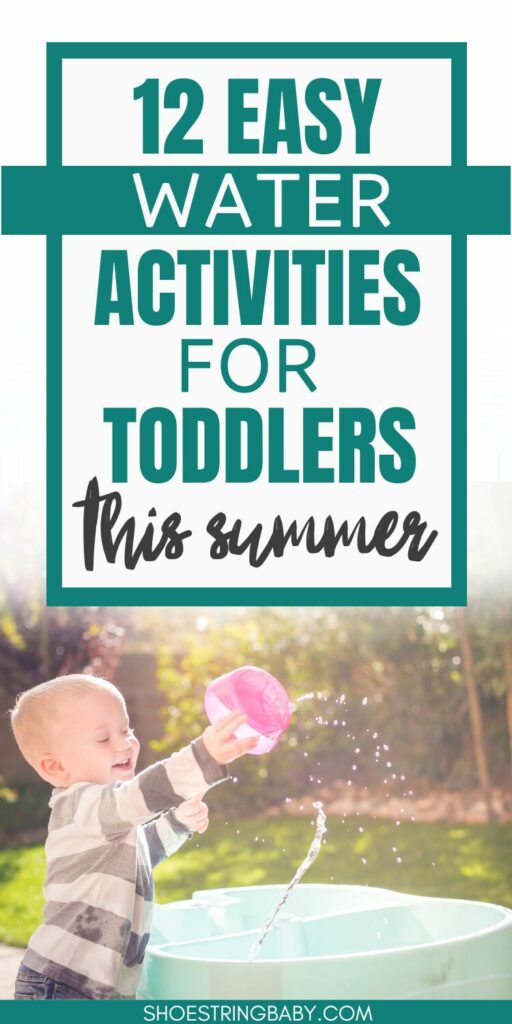 Toddler playing at a water table splashing water and text that says: 12 easy water activities for toddlers this summer