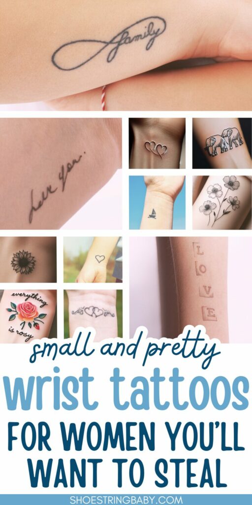 collage of wrist tattoos, including hearts, flowers, and cursive words like family and love. text on the below the collage says: small and pretty wrist tattoos for women you'll want to steal