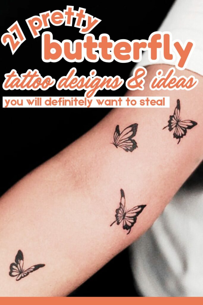 An arm with four small butterfly tattoos and text that says 27 pretty butterfly tattoo designs and ideas