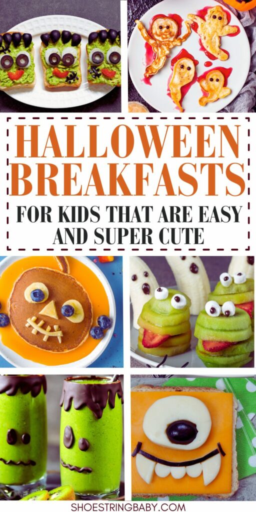 Collage of pictures of halloween themed breakfasts like pancakes shaped like jack-o-lantern and monter toast. Text says halloween breakfasts for kids that are easy and super cute