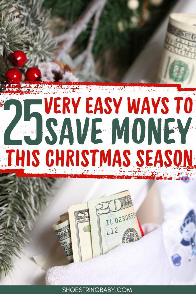 christmas garland and stockings hanging with money in them. text overlay says 25 very easy ways to save money this christmas season