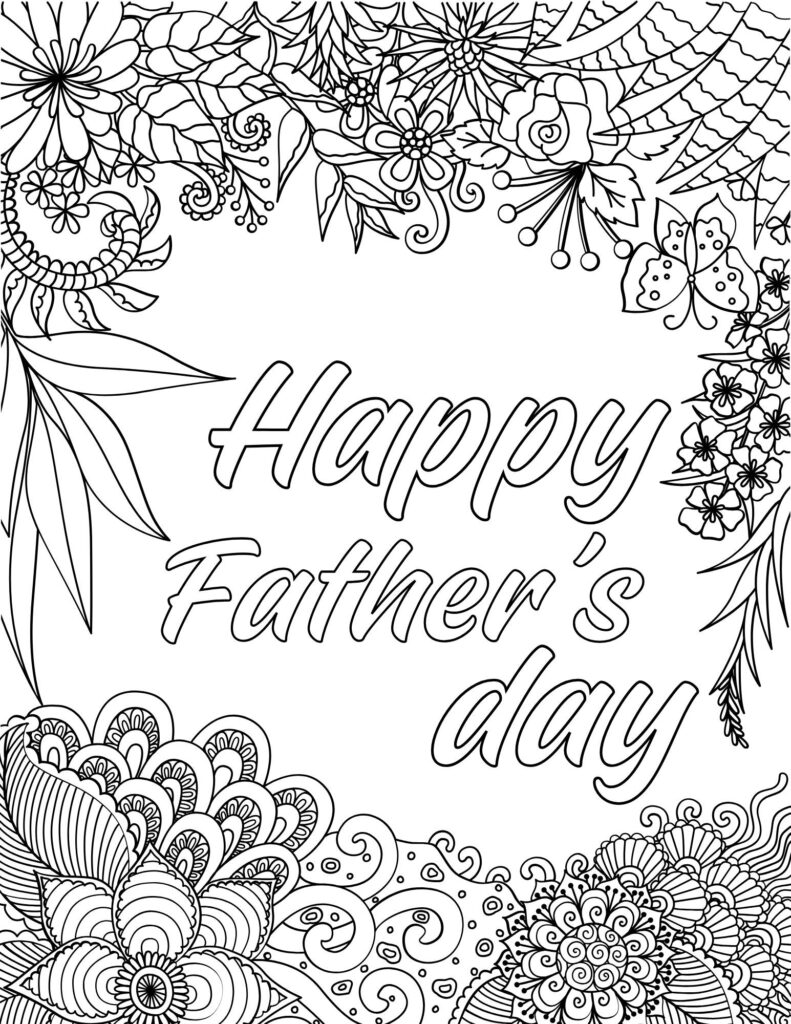 Happy fathers day coloring page with a greeting in the middle and different flower patterns on the corner.